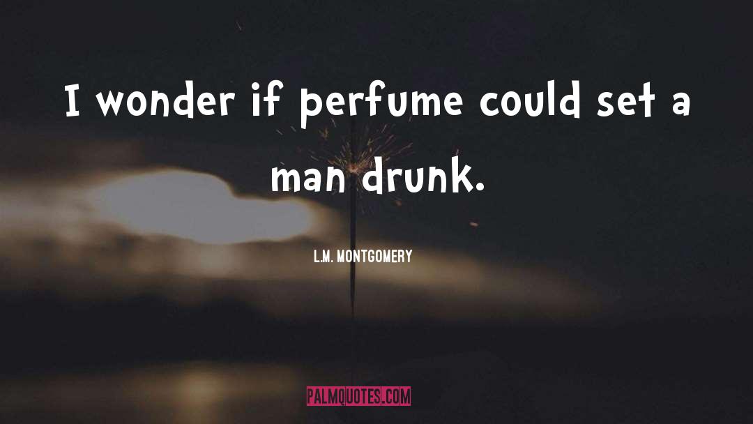 La Perfume quotes by L.M. Montgomery