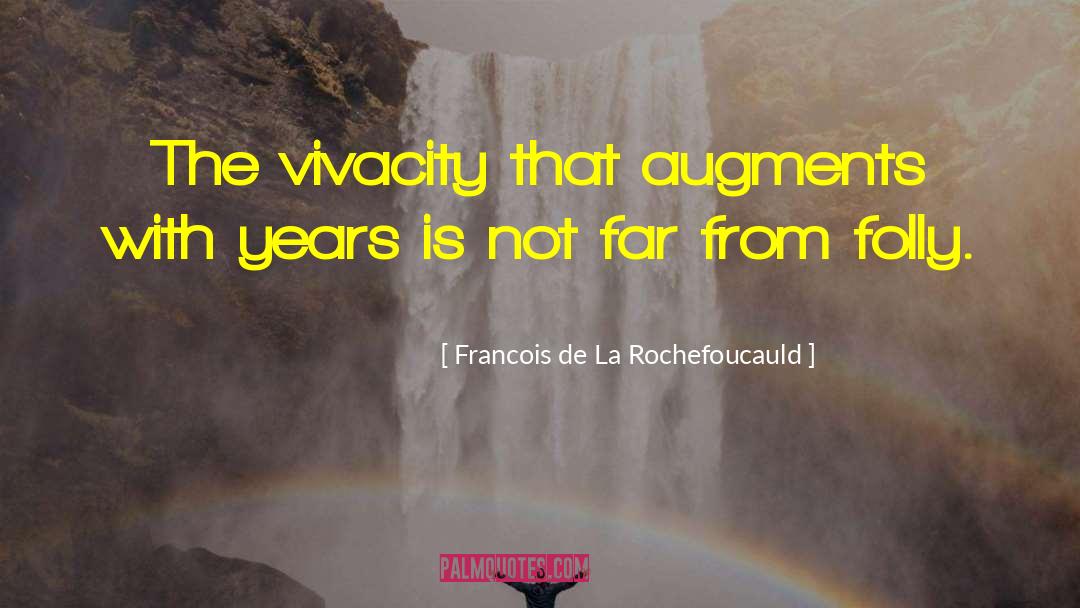 La Sagesse quotes by Francois De La Rochefoucauld