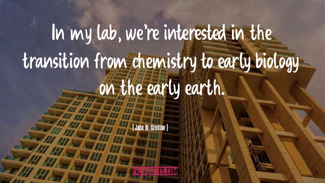 Lab quotes by Jack W. Szostak