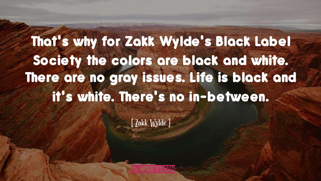 Label quotes by Zakk Wylde