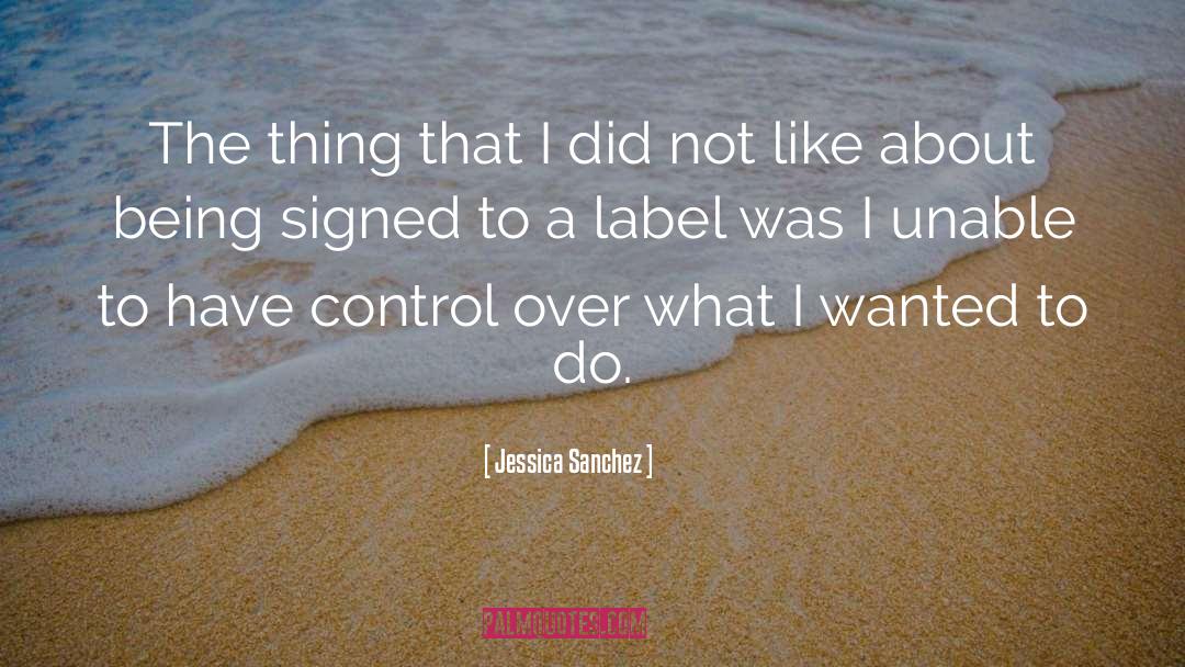 Label quotes by Jessica Sanchez