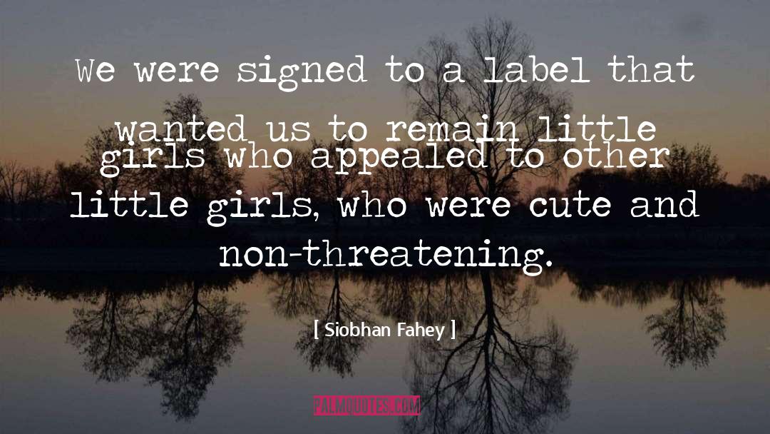 Label quotes by Siobhan Fahey