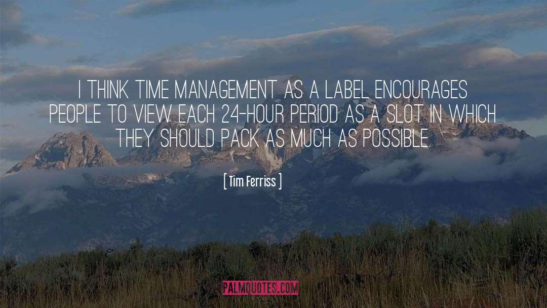 Label quotes by Tim Ferriss