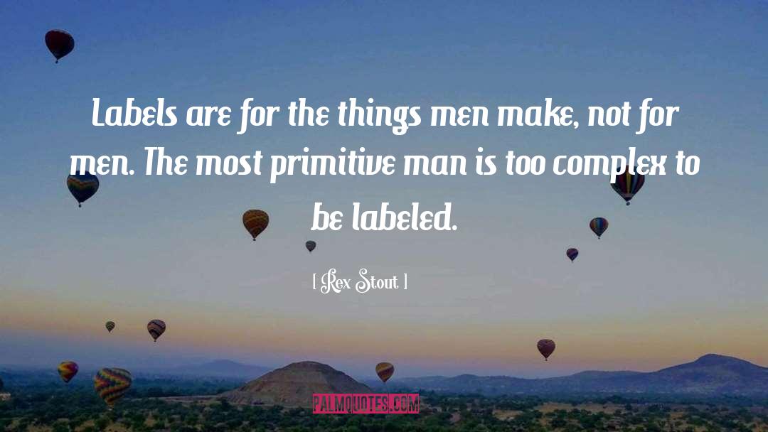 Labels quotes by Rex Stout