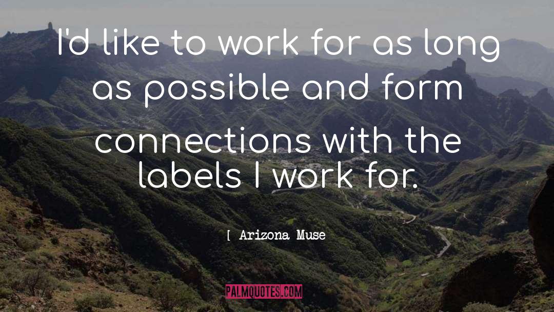 Labels quotes by Arizona Muse