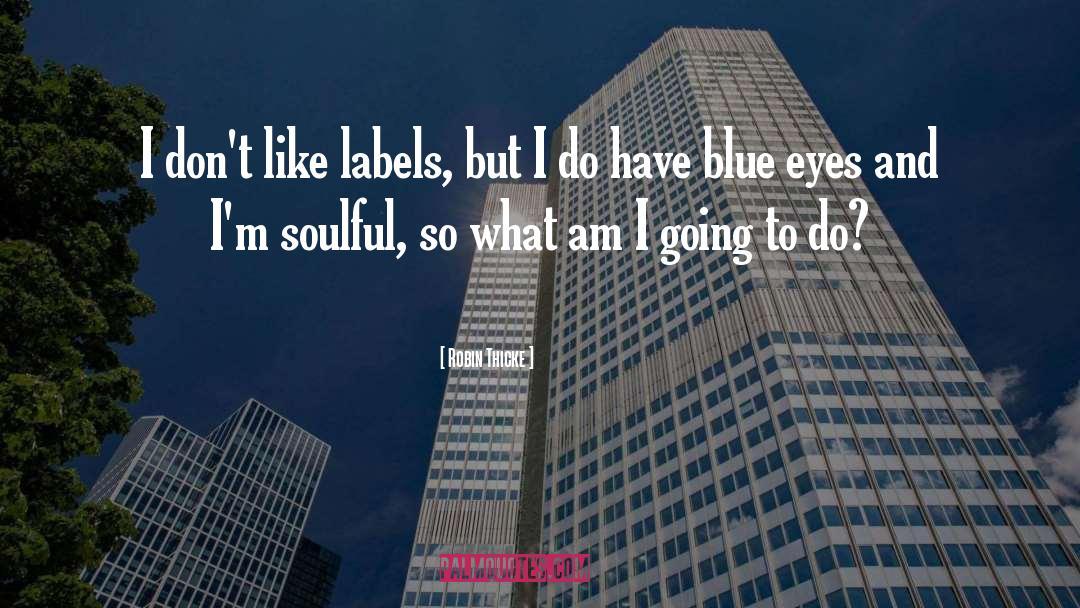 Labels quotes by Robin Thicke