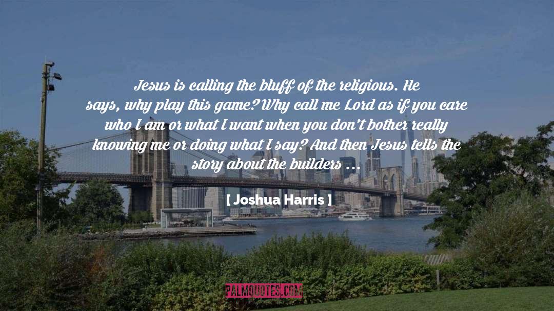 Lablonde Builders quotes by Joshua Harris