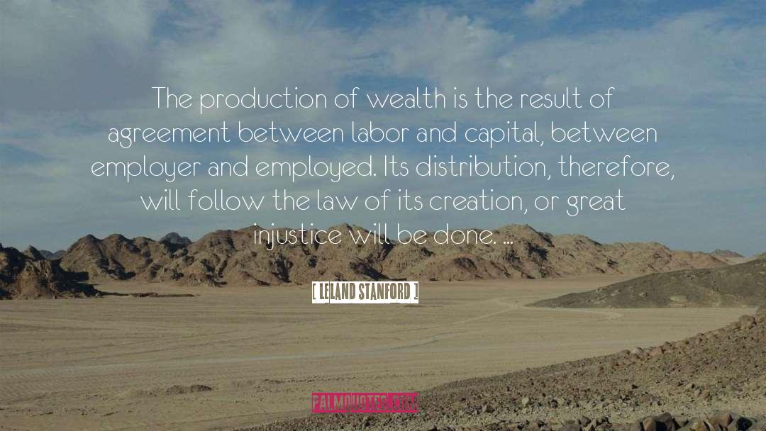 Labor And Capital quotes by Leland Stanford