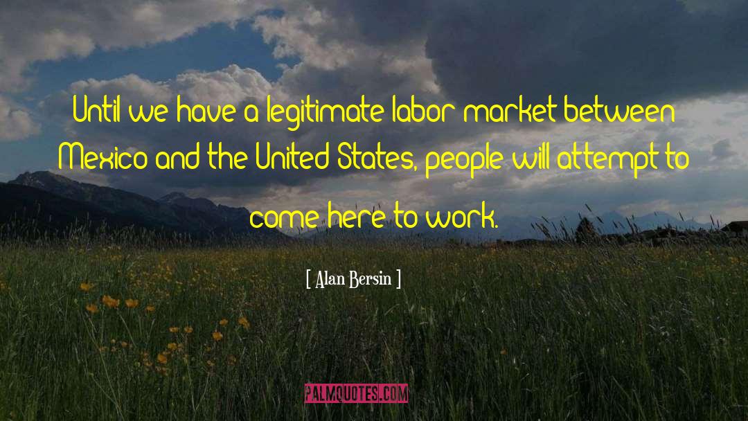 Labor And Deliver quotes by Alan Bersin