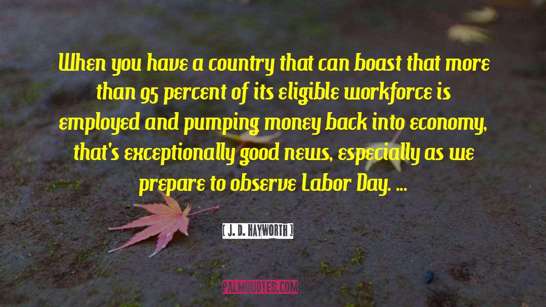 Labor Day quotes by J. D. Hayworth