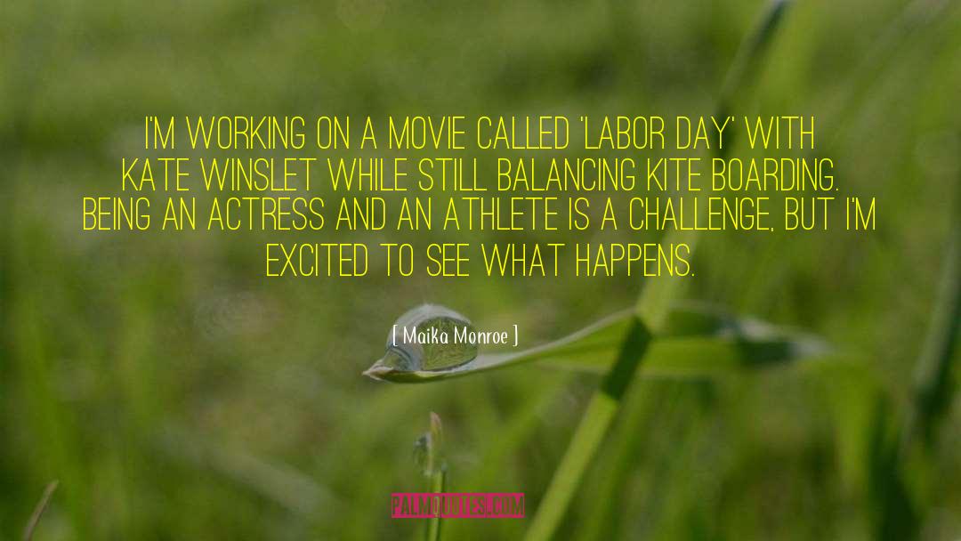 Labor Day quotes by Maika Monroe