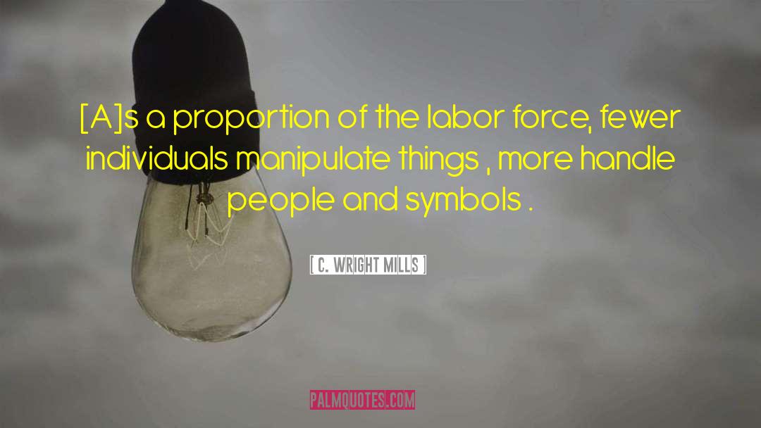 Labor Force quotes by C. Wright Mills