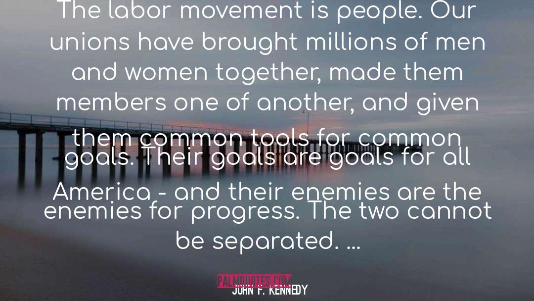 Labor Movement quotes by John F. Kennedy