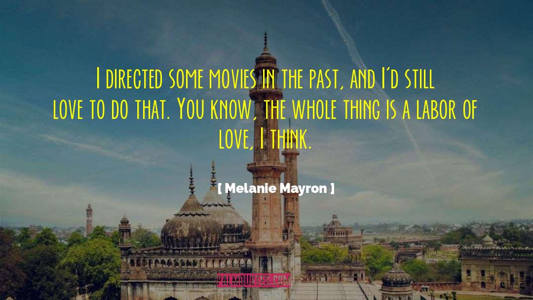 Labor Of Love quotes by Melanie Mayron