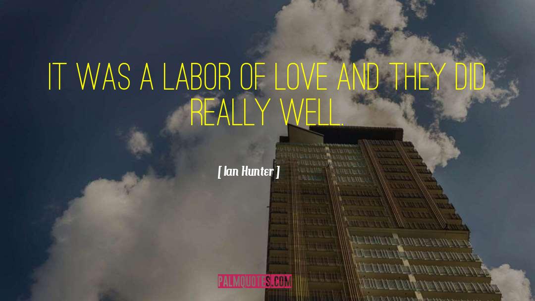 Labor Of Love quotes by Ian Hunter