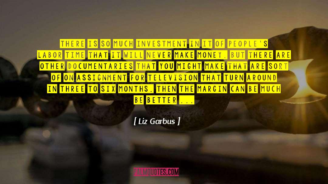 Labor Time quotes by Liz Garbus
