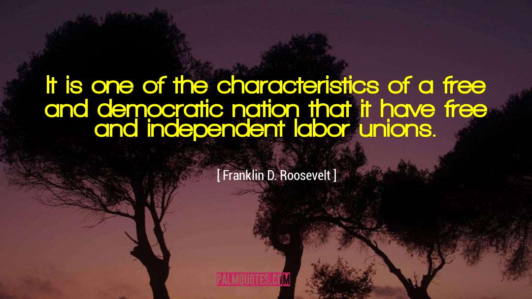 Labor Unions quotes by Franklin D. Roosevelt