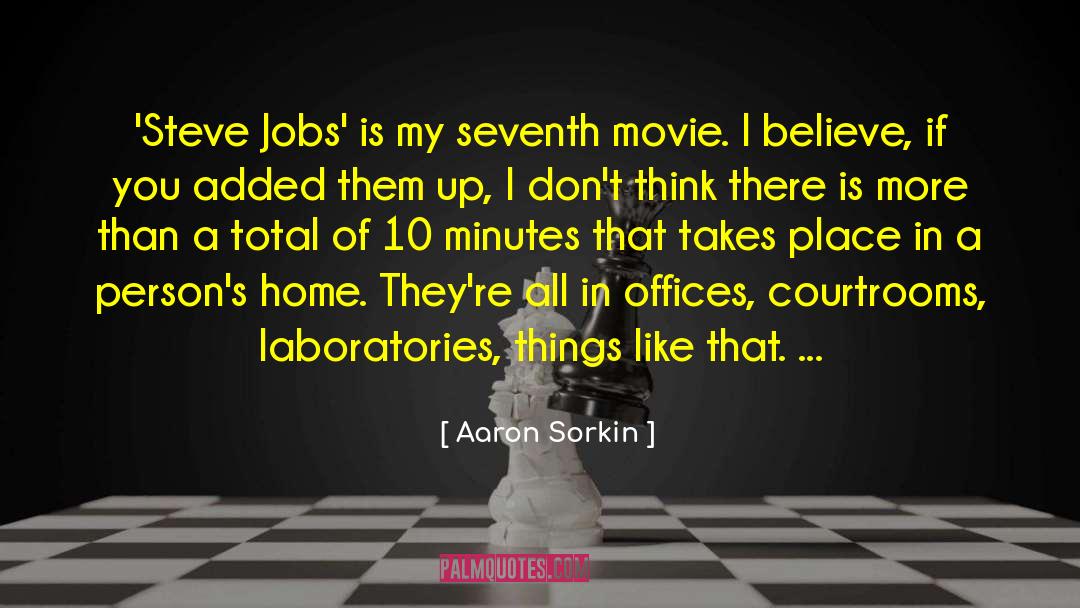 Laboratories quotes by Aaron Sorkin
