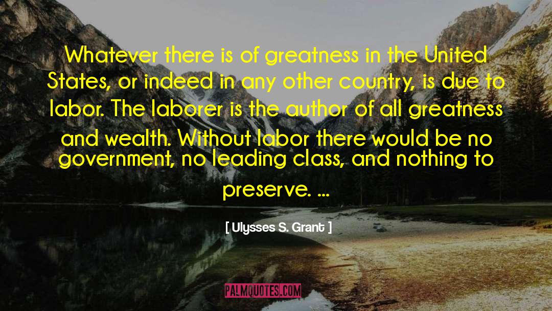 Laborers quotes by Ulysses S. Grant