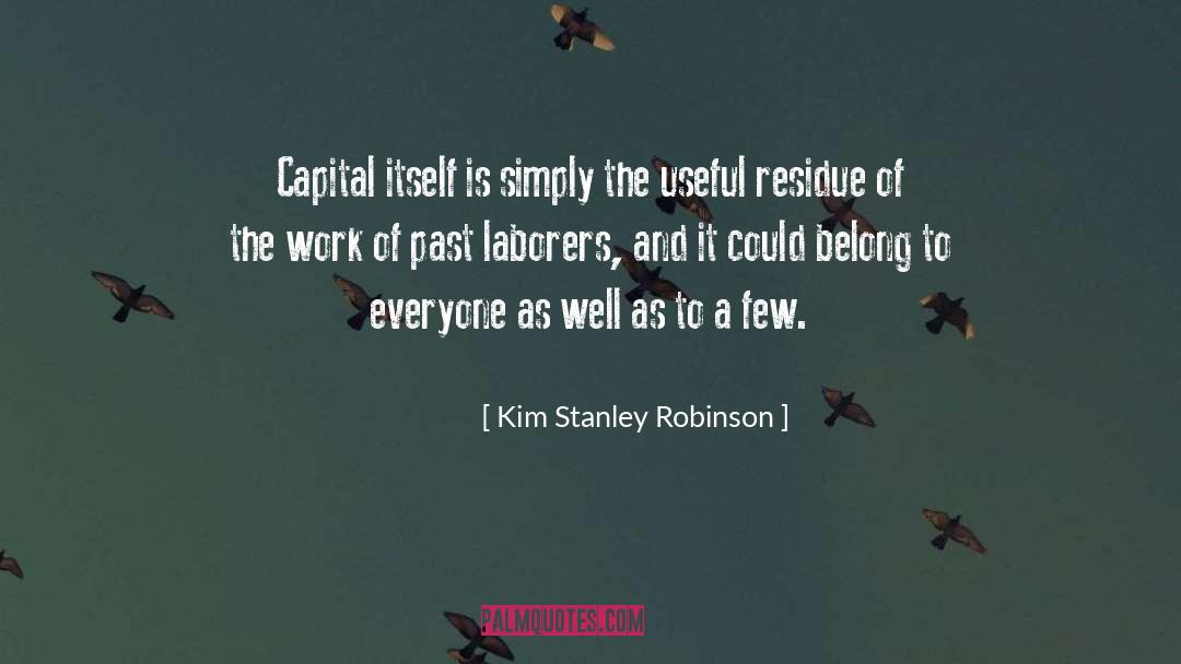 Laborers quotes by Kim Stanley Robinson