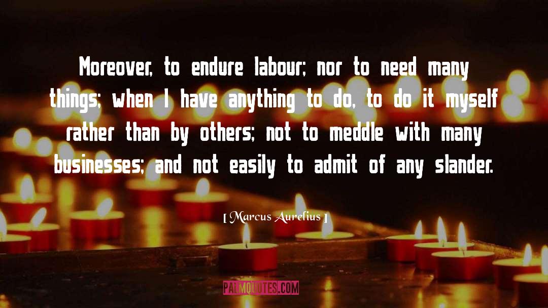 Labour Camp quotes by Marcus Aurelius