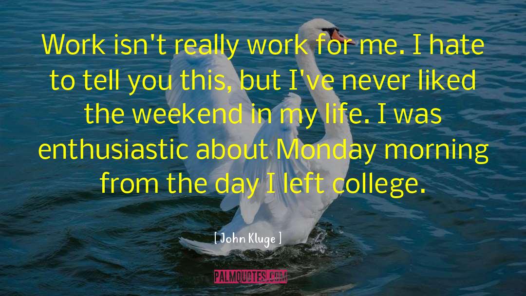 Labour Day Weekend quotes by John Kluge