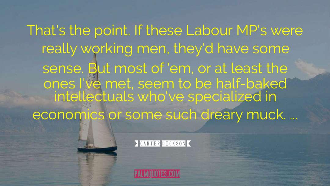 Labour Party quotes by Carter Dickson