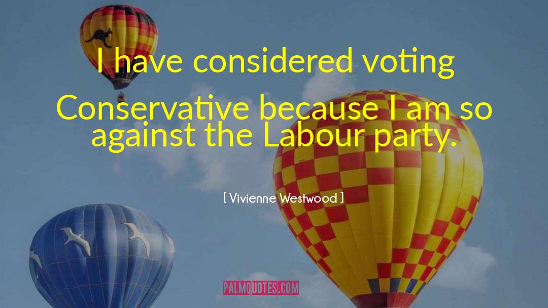 Labour Party quotes by Vivienne Westwood