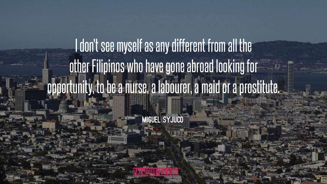 Labourer quotes by Miguel Syjuco