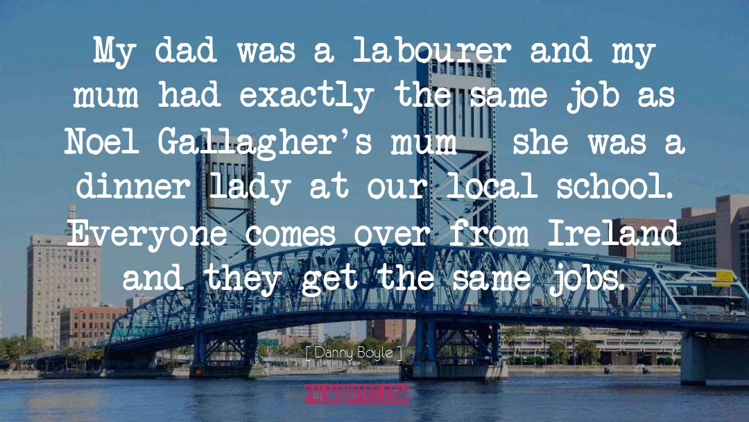 Labourer quotes by Danny Boyle