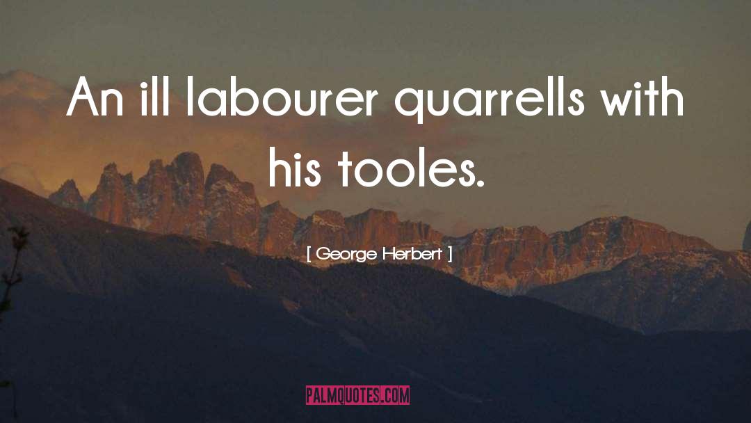 Labourer quotes by George Herbert