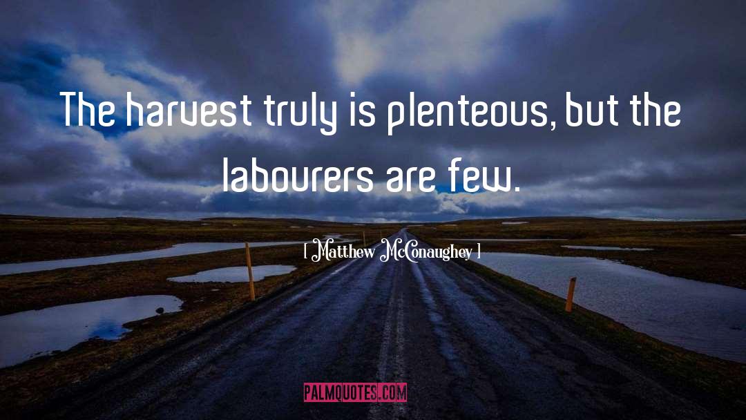 Labourers quotes by Matthew McConaughey