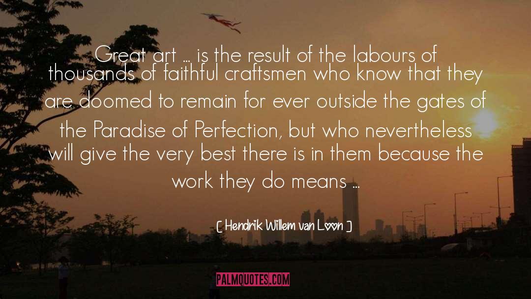 Labours quotes by Hendrik Willem Van Loon