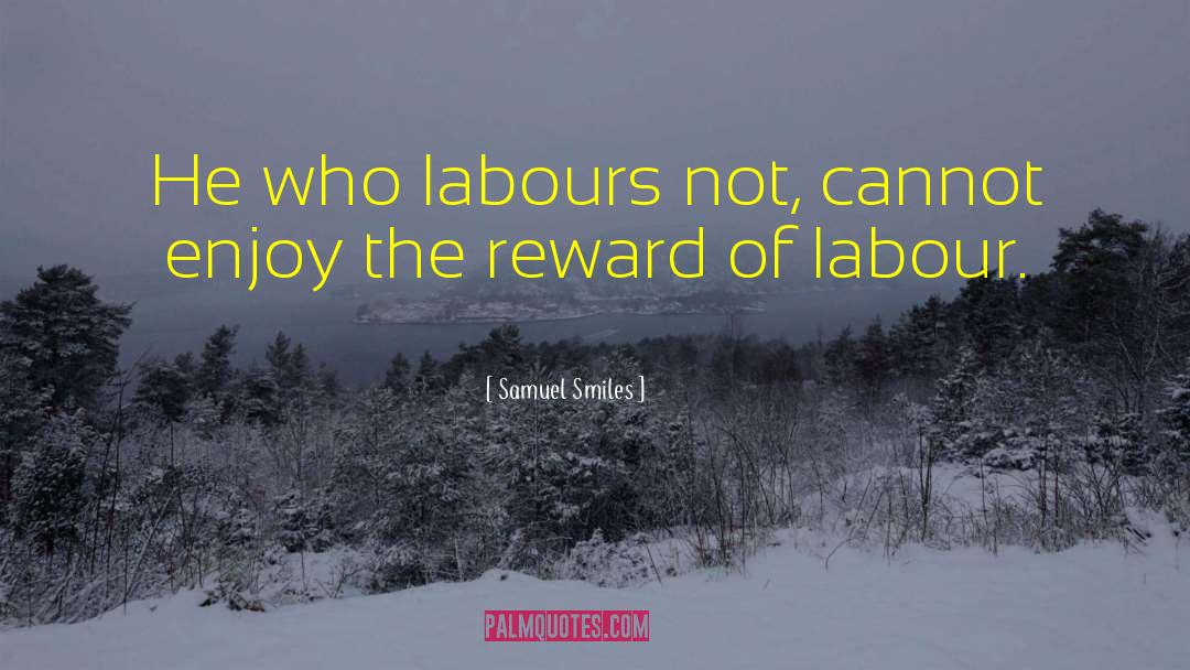 Labours quotes by Samuel Smiles