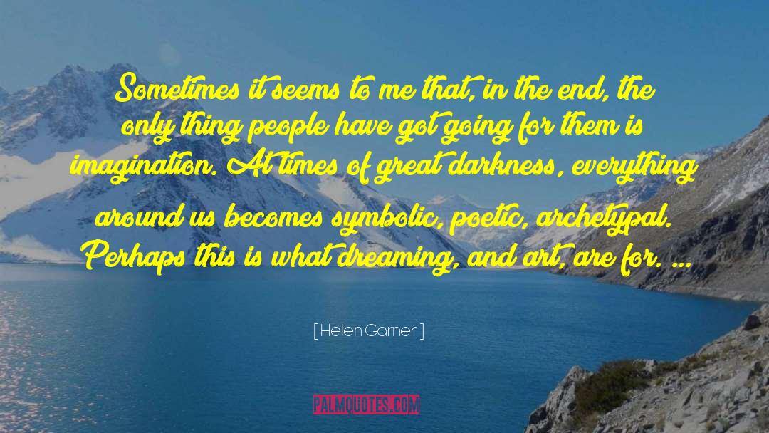Labryinth Of Dreaming Books quotes by Helen Garner
