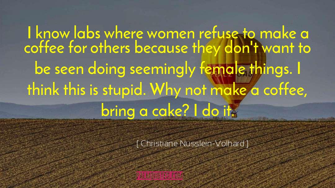 Labs quotes by Christiane Nusslein-Volhard