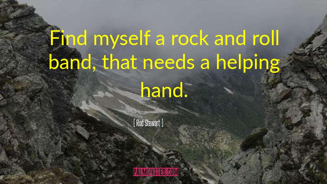 Labyrinth Helping Hands quotes by Rod Stewart