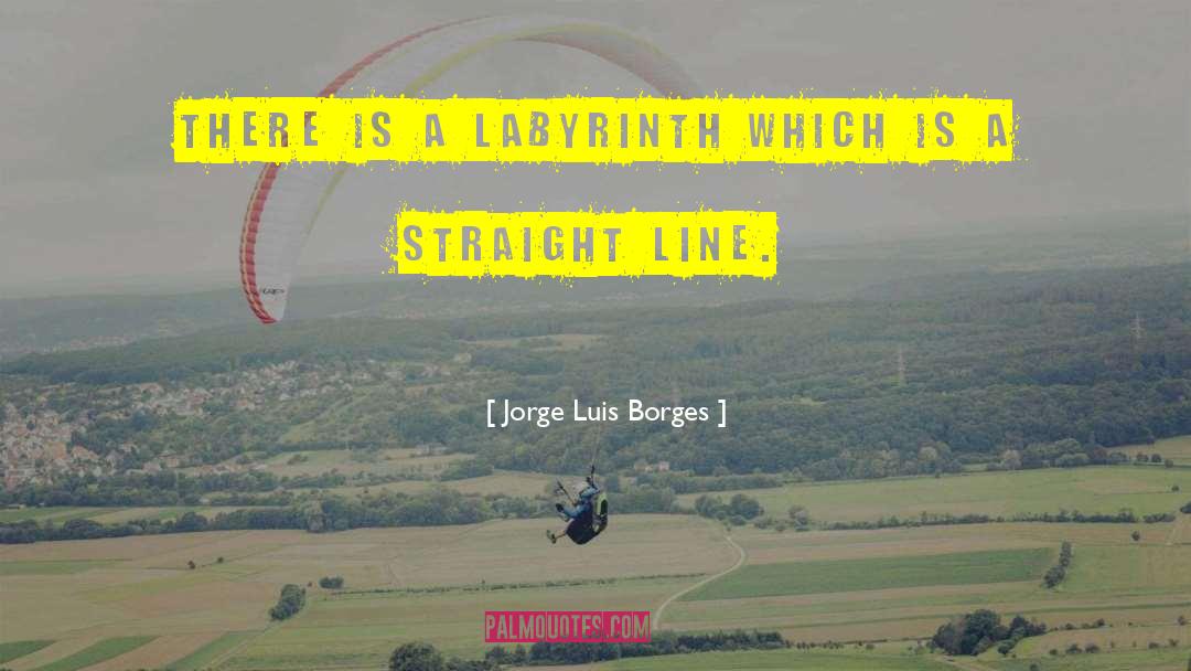 Labyrinths quotes by Jorge Luis Borges