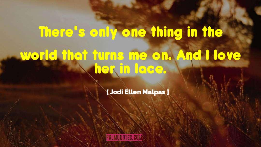 Lace quotes by Jodi Ellen Malpas