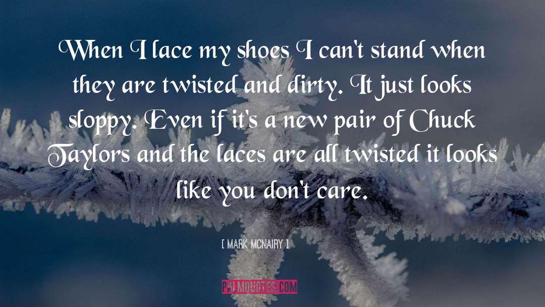 Laces quotes by Mark McNairy