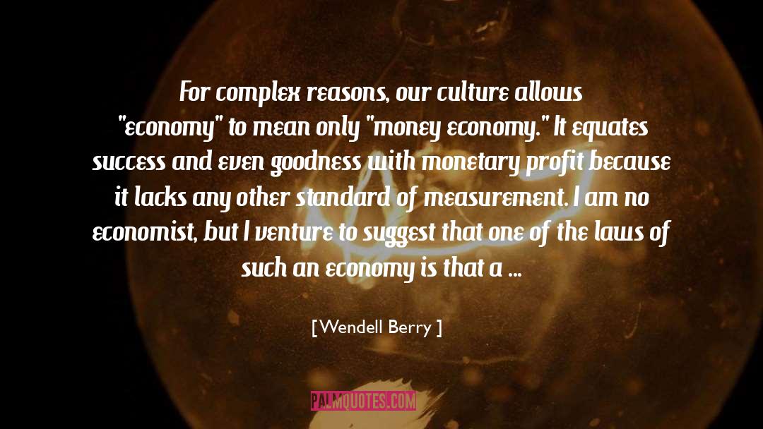 Lachmann Economist quotes by Wendell Berry