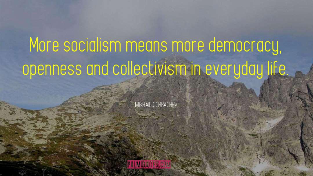Lack Of Collectivism quotes by Mikhail Gorbachev