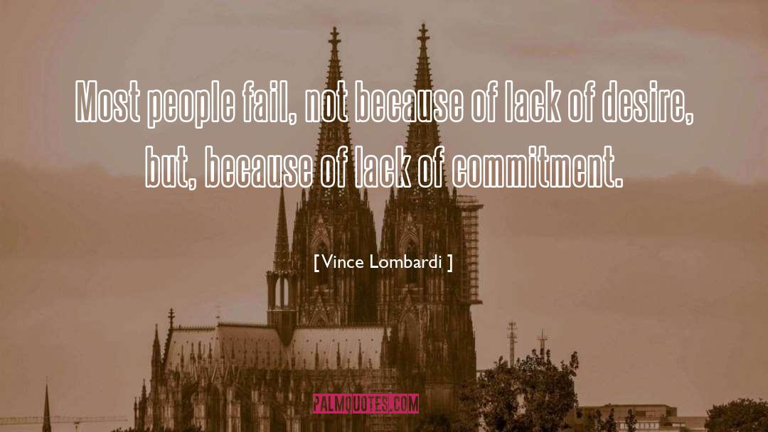 Lack Of Commitment quotes by Vince Lombardi