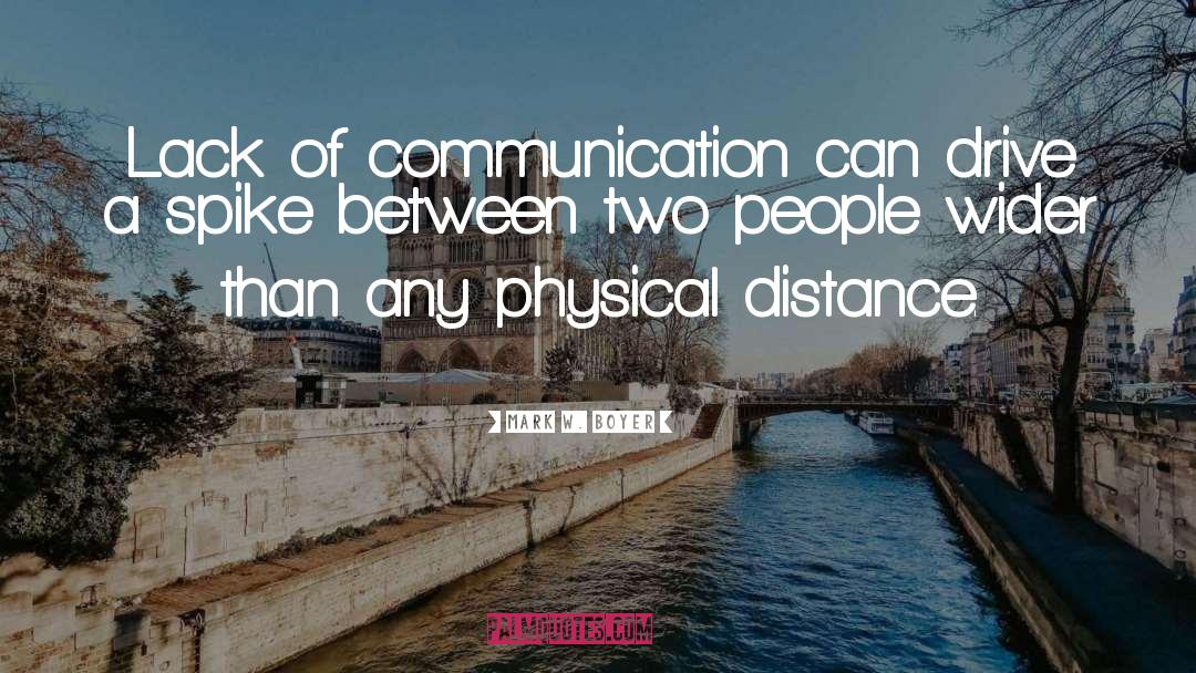 Lack Of Communication quotes by Mark W. Boyer