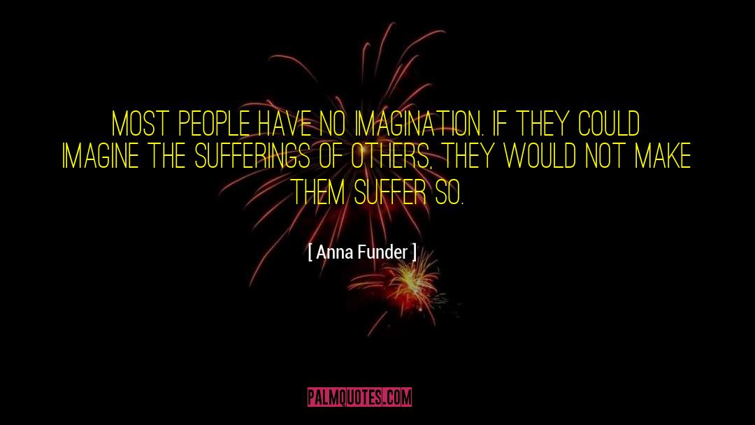 Lack Of Compassion quotes by Anna Funder