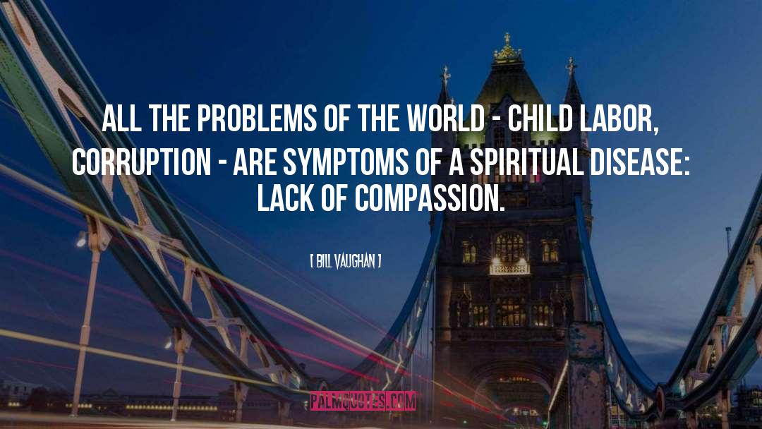 Lack Of Compassion quotes by Bill Vaughan