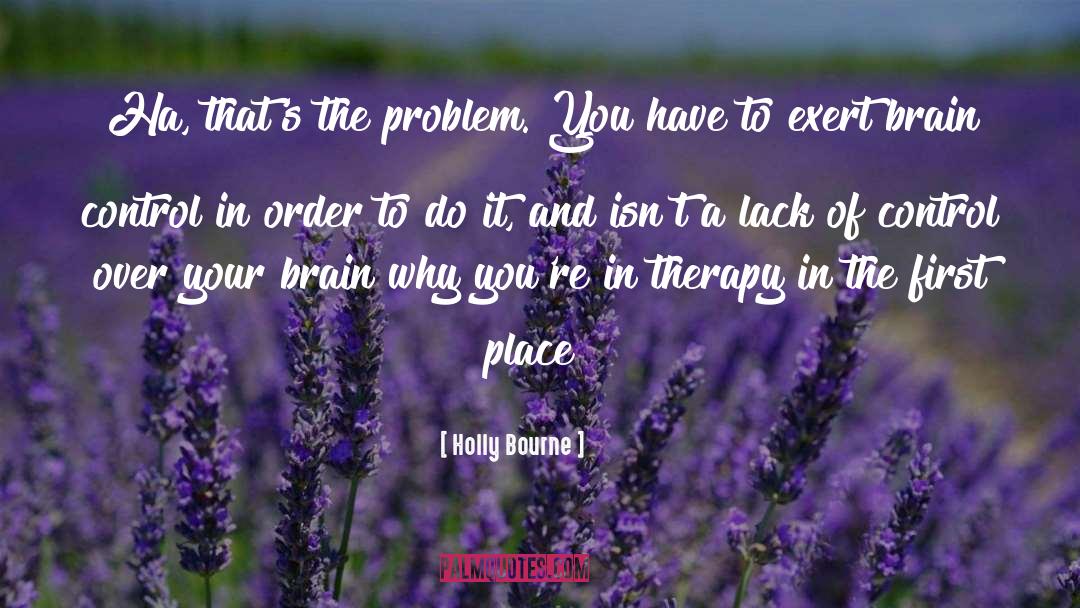 Lack Of Control quotes by Holly Bourne