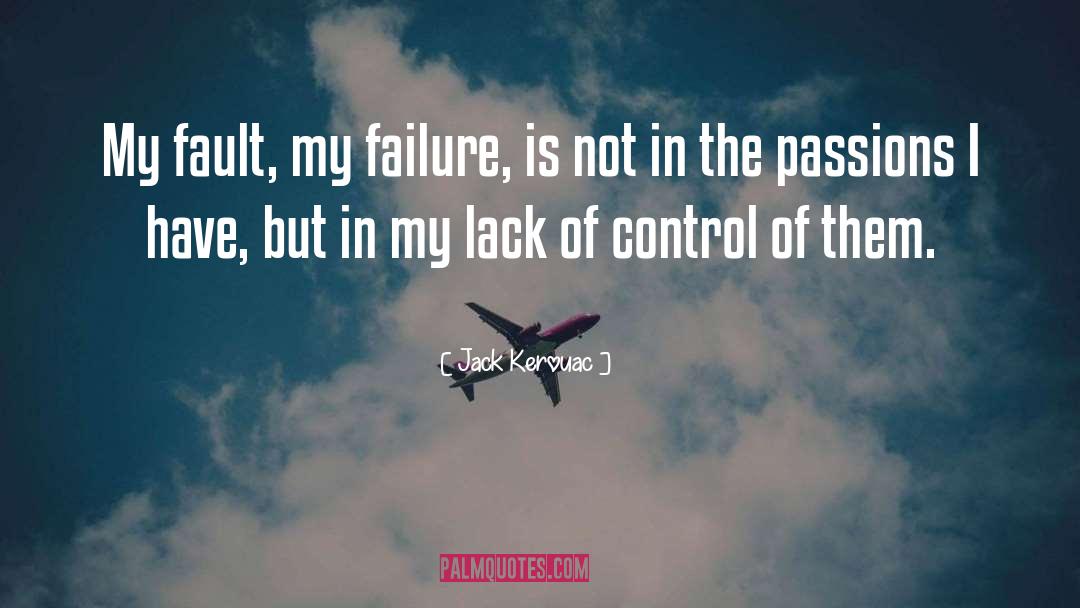 Lack Of Control quotes by Jack Kerouac