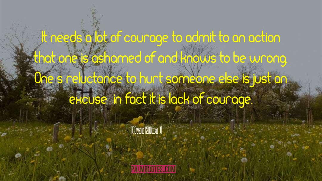 Lack Of Courage quotes by Ivan Klima