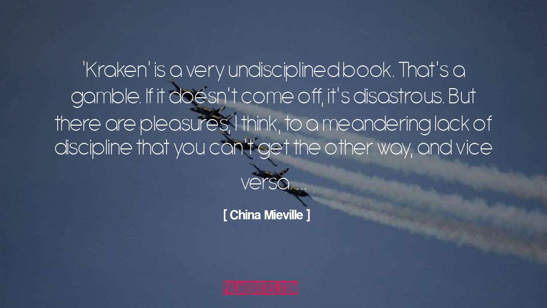 Lack Of Discipline quotes by China Mieville